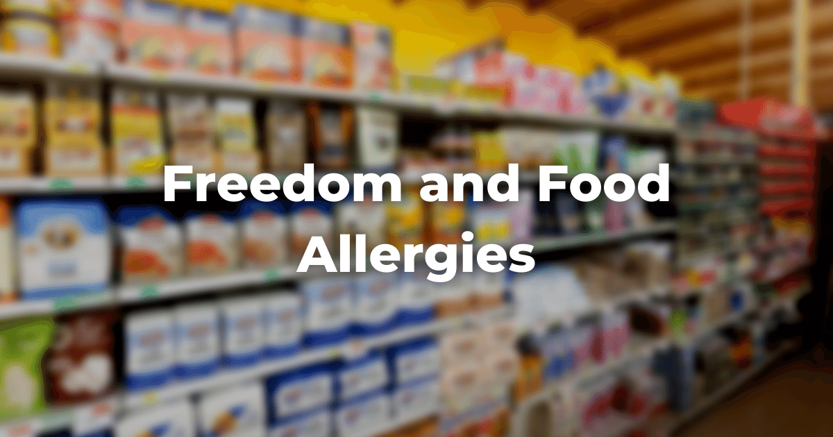 blurry background of a grocery store with the words freedom and food allergies