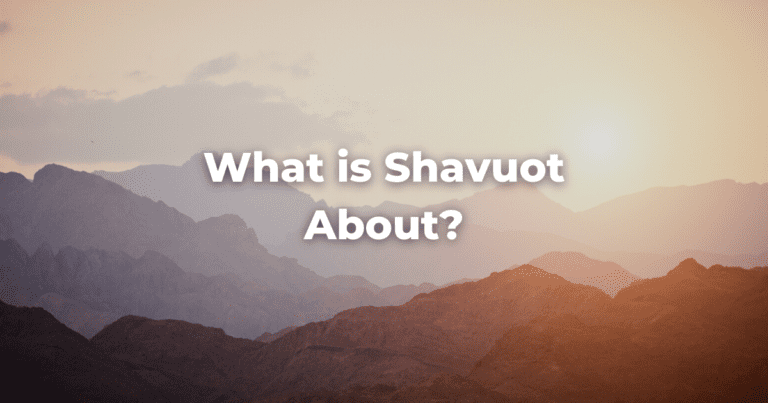 Image of mountains with the words What is Shavuot about?