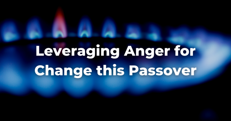 close up image of gas stove with the words Leveraging Anger for Change this Passover