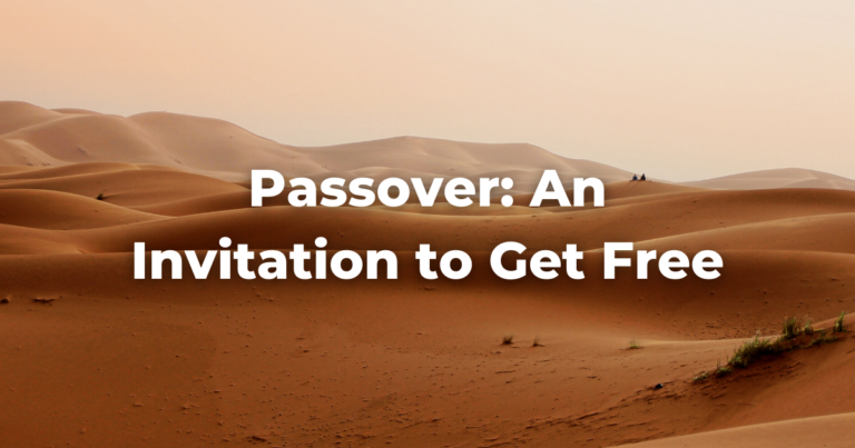 Image of a desert with the words Passover: An Invitation to Get Free