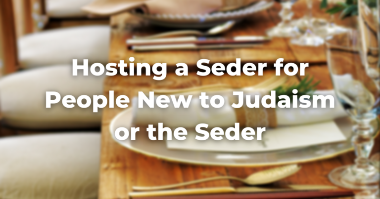 Blurry image of a set table and the words Hosting a Seder for People New to Judaism or the Seder