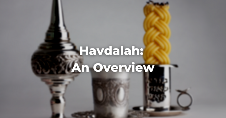 Blurry image of havdalah set with the words: Havdalah: An Overview