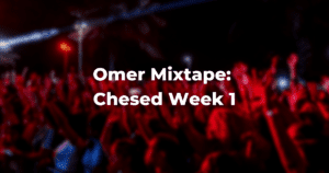 blurry image of a concert with Red lights with the words: Omer Mixtape Chesed Week 1