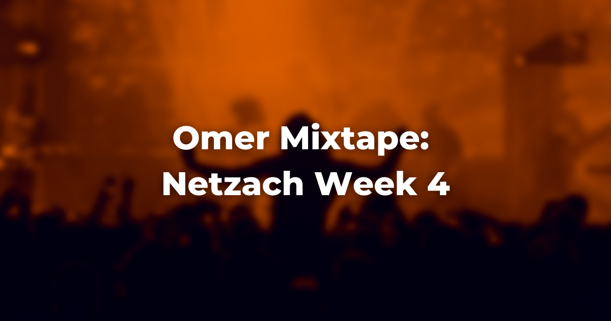 blurry image of a concert with orange lights with the words: Omer Mixtape Netzach week 4