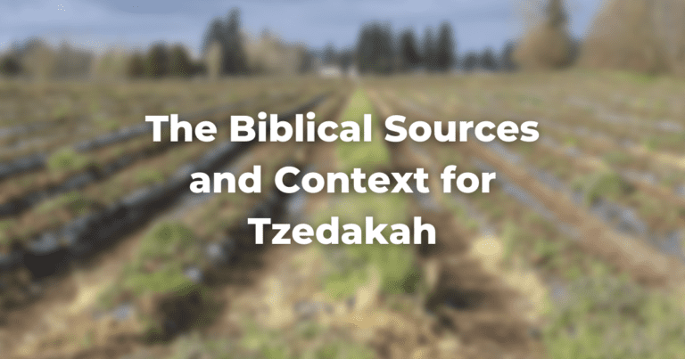 The Biblical Sources and Context for Tzedakah