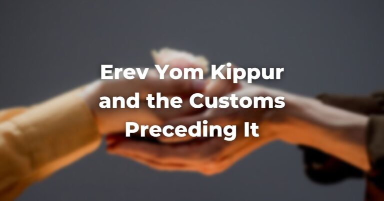 Erev Yom Kippur and the Customs Preceding It