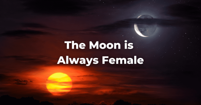 the moon is always female