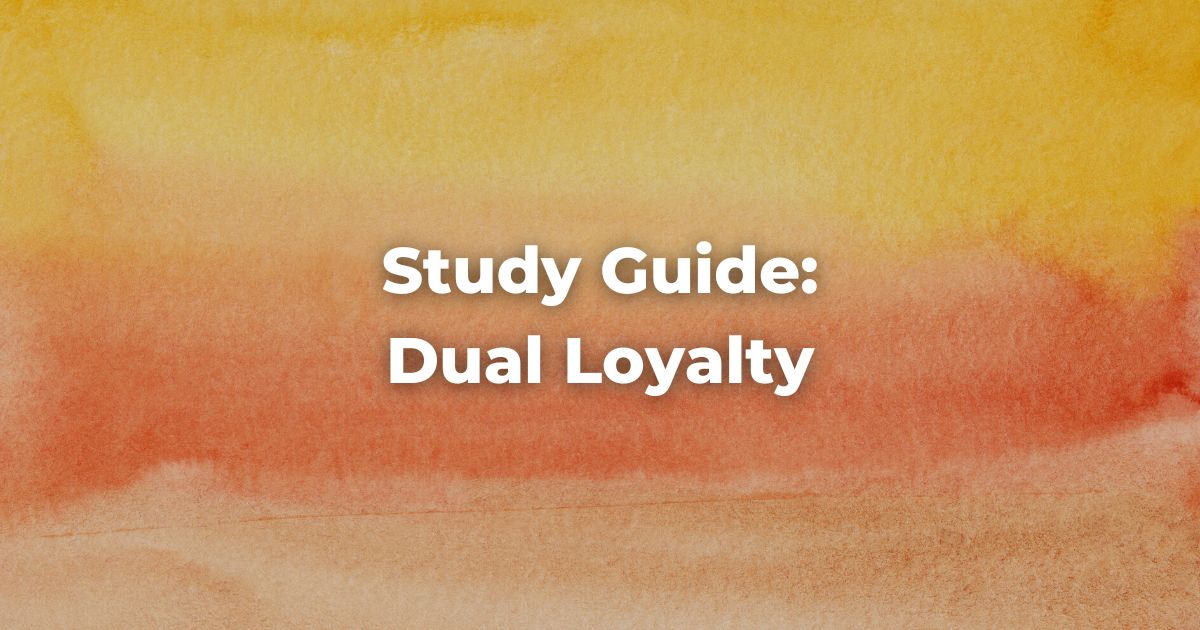 Study Guide: Dual Loyalty