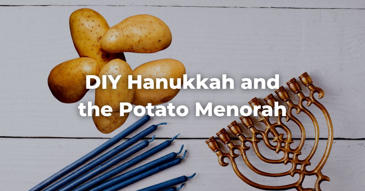DIY Hanukkah and the Potato Menorah