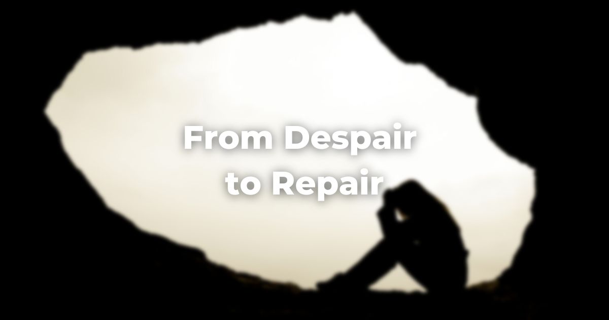 From Despair to Repair