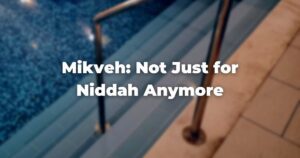 Mikveh - Not just for niddah anymore