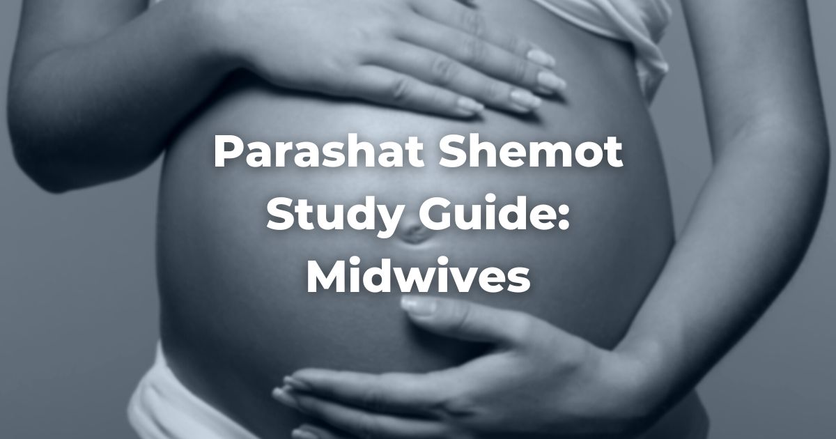 Parashat Shemot Study Guide: Midwives