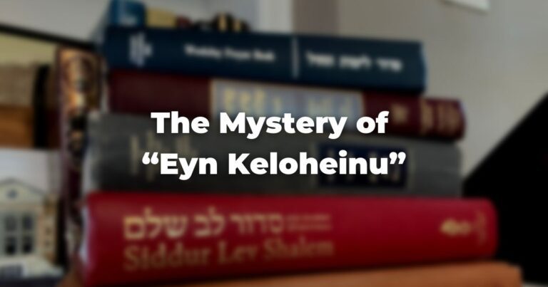 The Mystery of “Eyn Keloheinu”