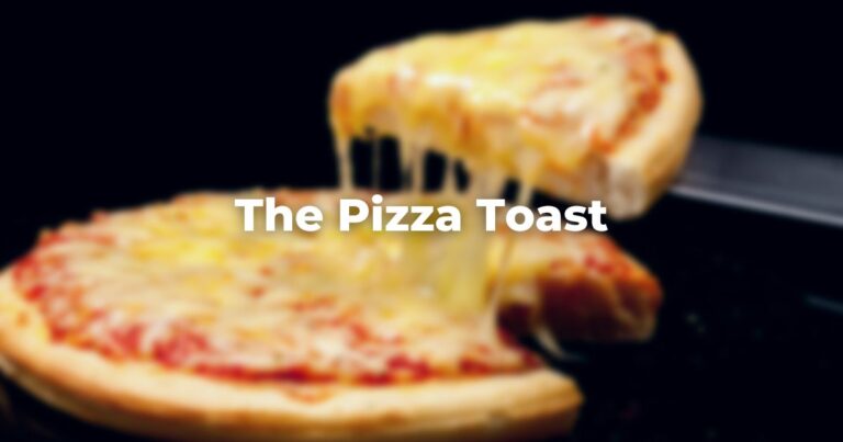 The Pizza Toast