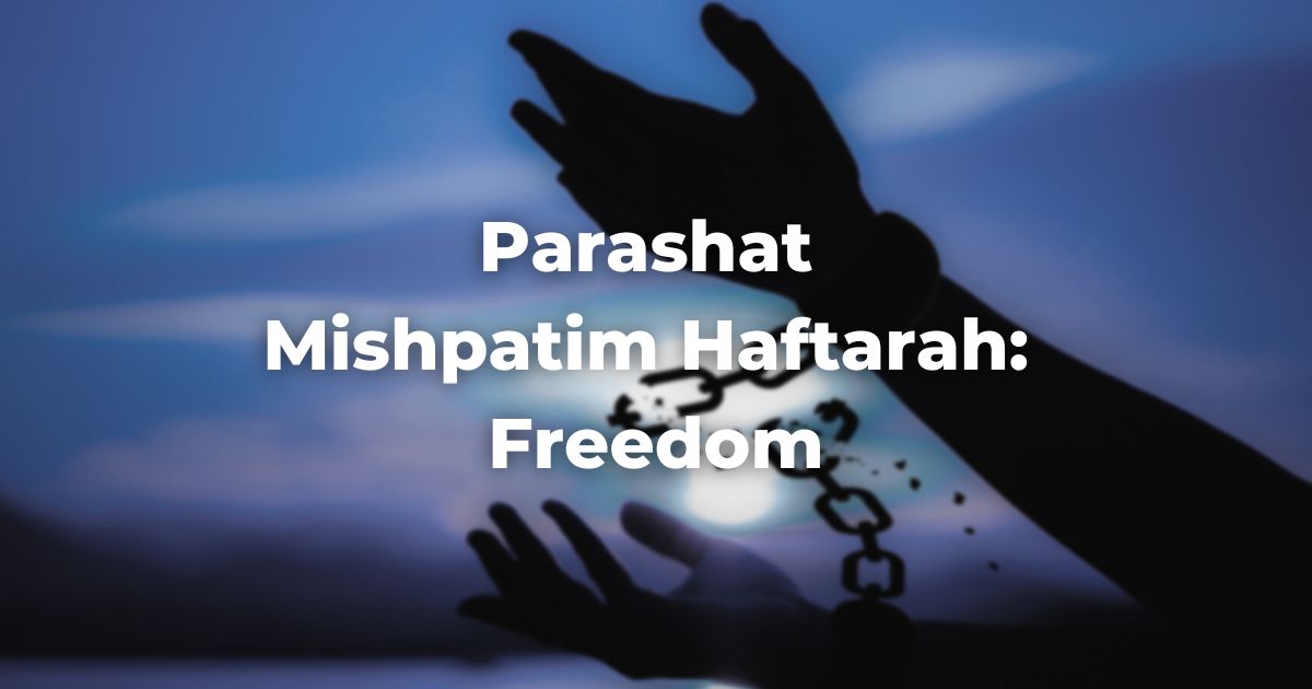 Parashat Mishpatim Haftarah: Freedom