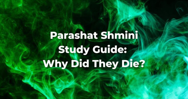 Parashat Shmini Study Guide: Why Did They Die?
