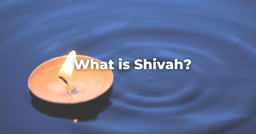 What is Shivah? The Digital Home for Conservative Judaism