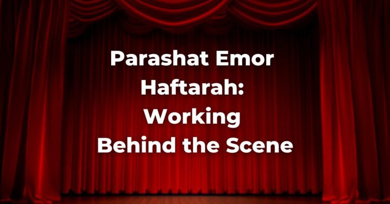 Parashat Emor Haftarah: Working Behind the Scene