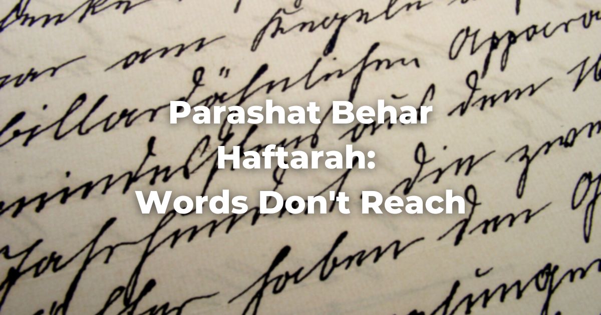 Parashat Behar Haftarah: Words Don't Reach