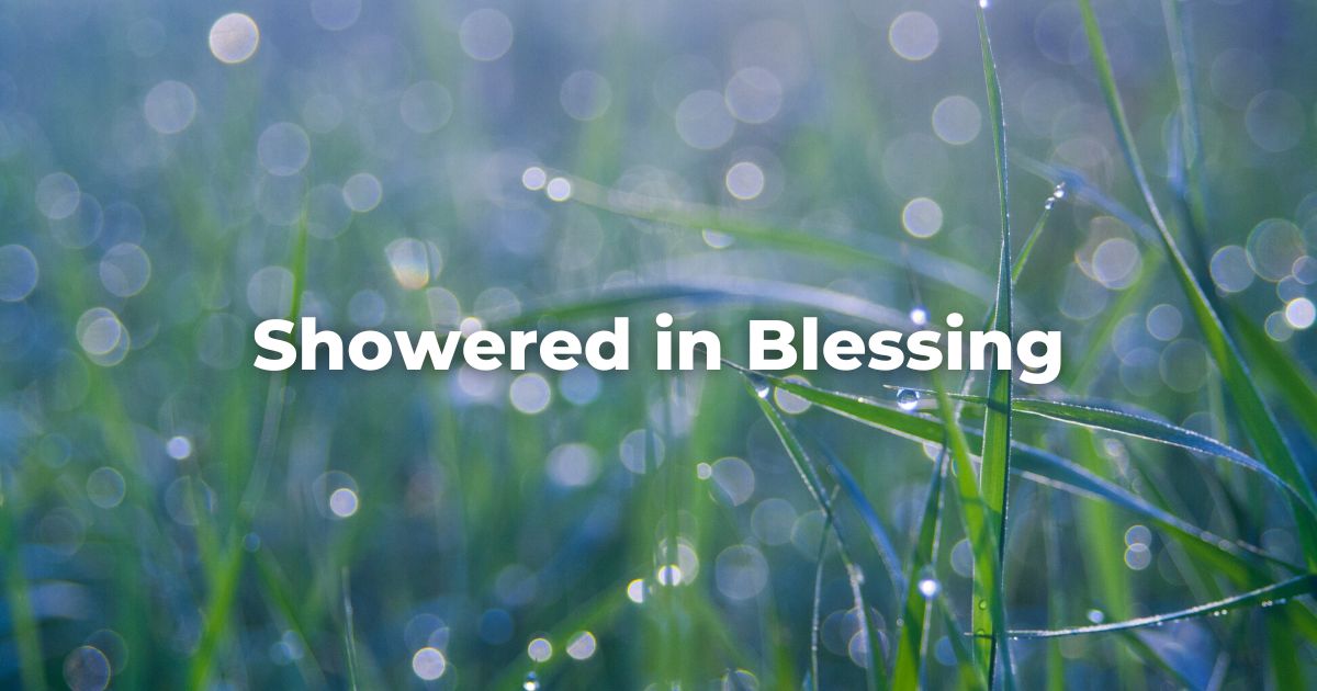 Showered in Blessing