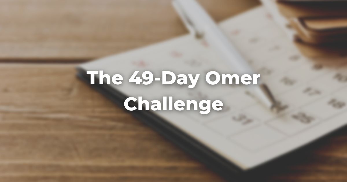 The 49-Day Omer Challenge