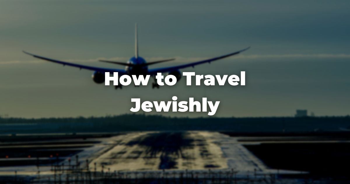 How to Travel Jewishly