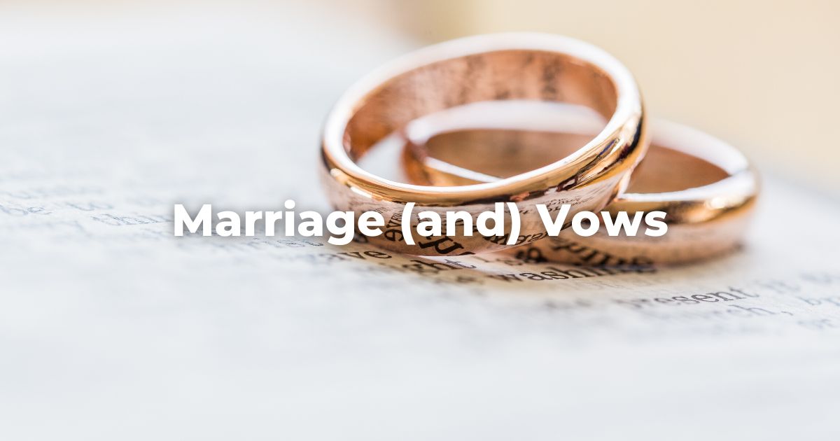 Marriage (and) Vows