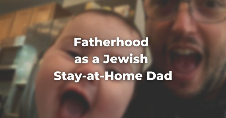 Fatherhood as a Jewish Stay-at-Home Dad