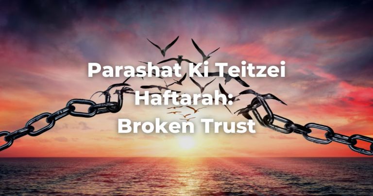Parashat Ki Teitzei Haftarah: Broken Trust