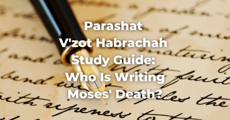 Parashat V'zot Habrachah Study Guide: Who Is Writing Moses' Death?