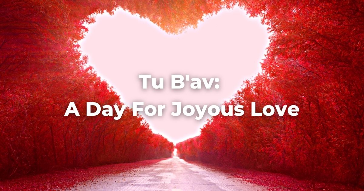 Tu B'av: A Day For Joyous Love