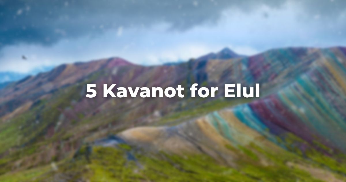 5 Kavanot for Elul