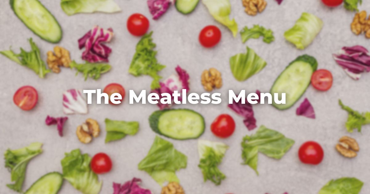 The Meatless Menu