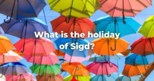 What is the holiday of Sigd?