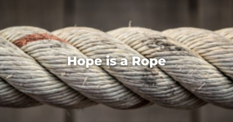Hope is a Rope