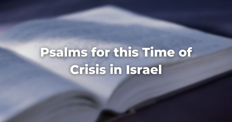 Psalms for this Time of Crisis in Israel