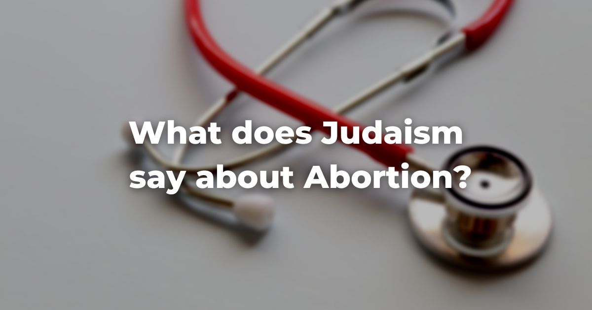 What does Judaism say about abortion