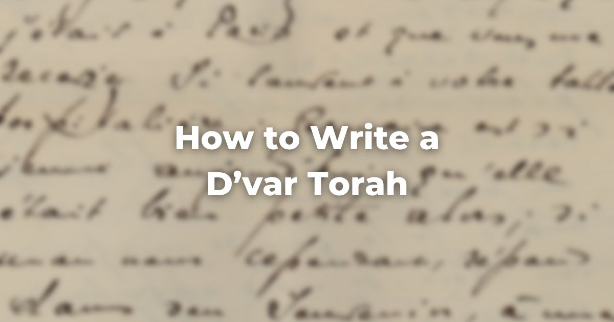 How to Write a D’var Torah