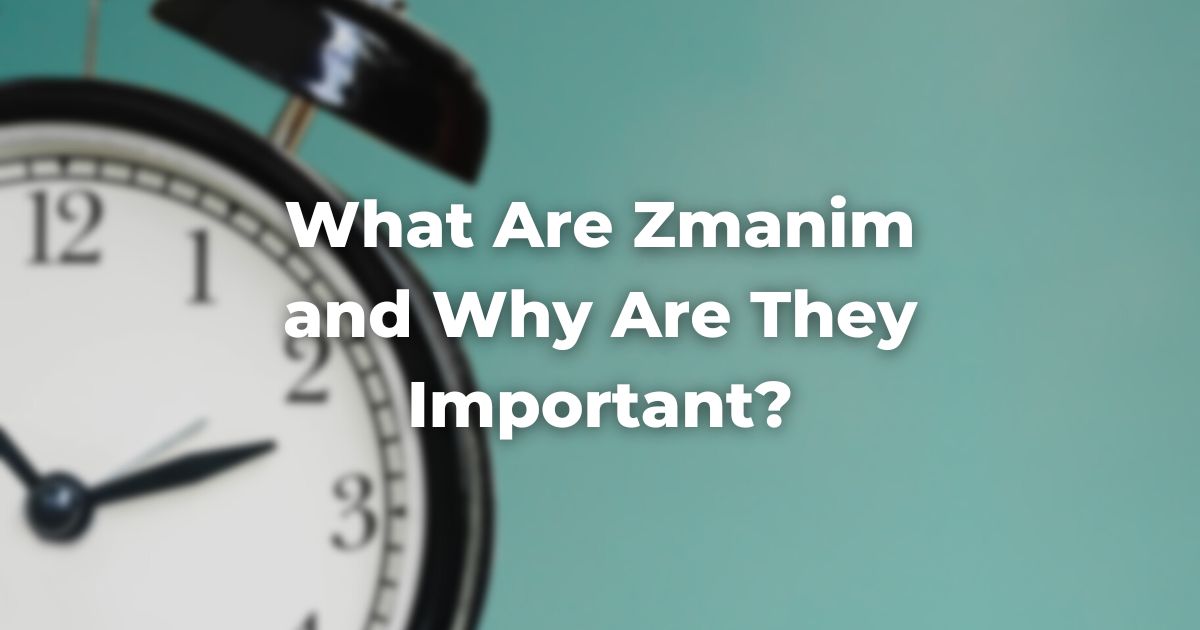 What Are Zmanim and Why Are They Important?