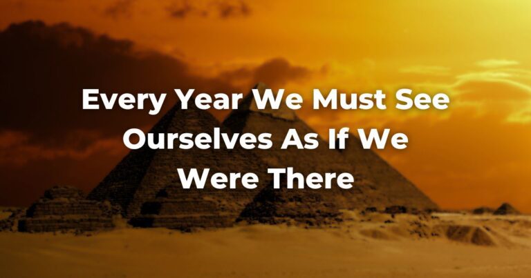 Every Year We Must See Ourselves As If We Were There