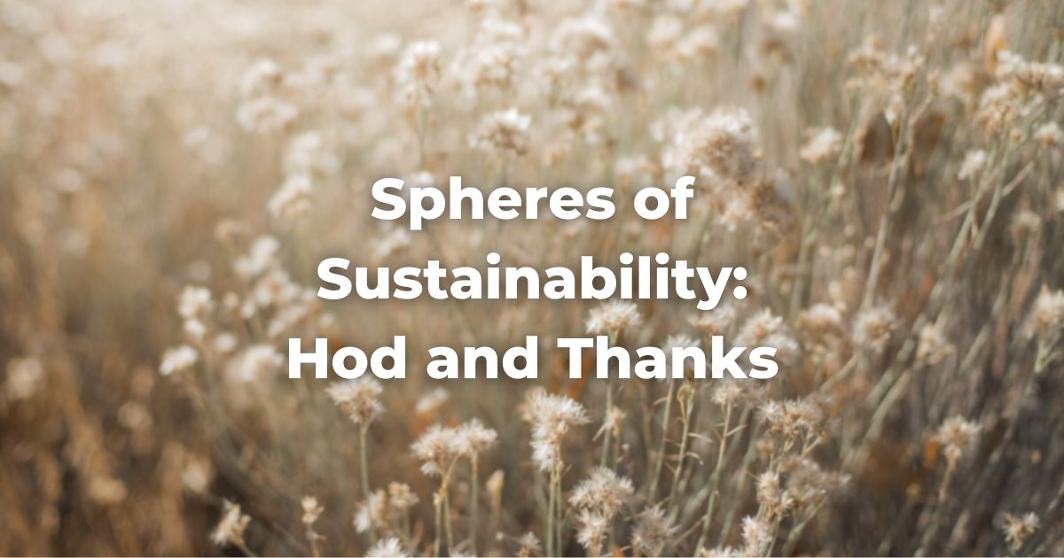 Spheres of Sustainability: Hod and Thanks