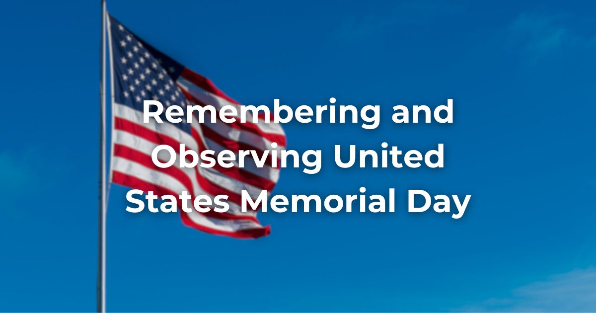 Remembering and Observing United States Memorial Day