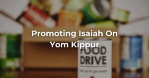 Promoting Isaiah On Yom Kippur