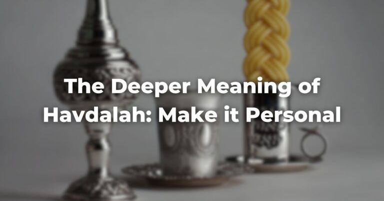The Deeper Meaning of Havdalah Make it Personal