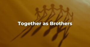 Together as Brothers