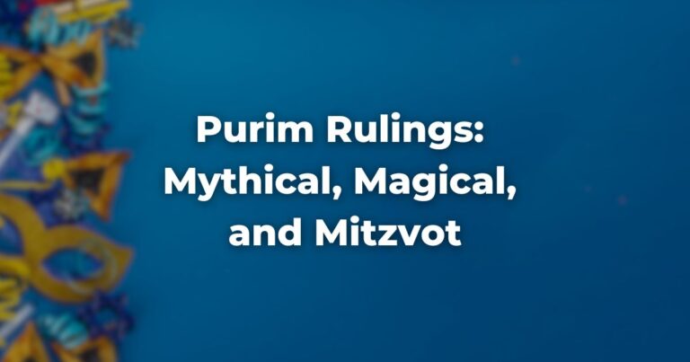 Purim Rulings Mythical, Magical, and Mitzvot