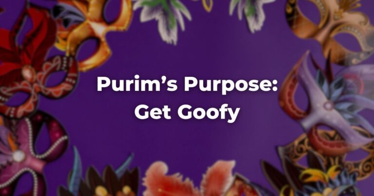 Purim’s Purpose: Get Goofy
