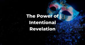 The Power of Intentional Revelation